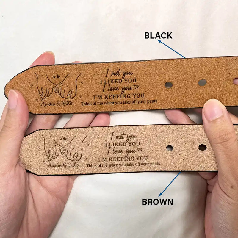 Gift For Couples,Gift For Husband,Love - Holding Hands I Met You I Liked You - Personalized Engraved Leather Belt