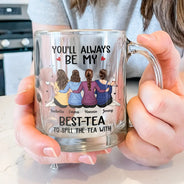 Gift For Bestie,Gift For Sisters,Happy - Besties Hugging You'll Always Be My Best-Tea - Personalized Glass Mug