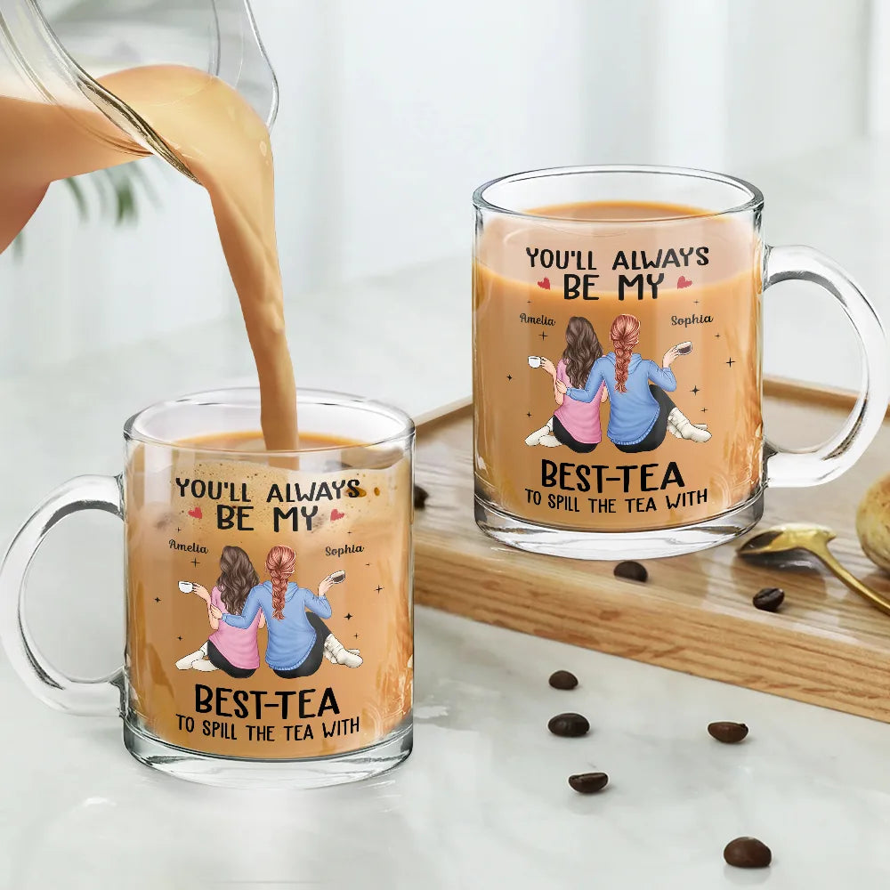 Gift For Bestie,Gift For Sisters,Happy - Besties Hugging You'll Always Be My Best-Tea - Personalized Glass Mug