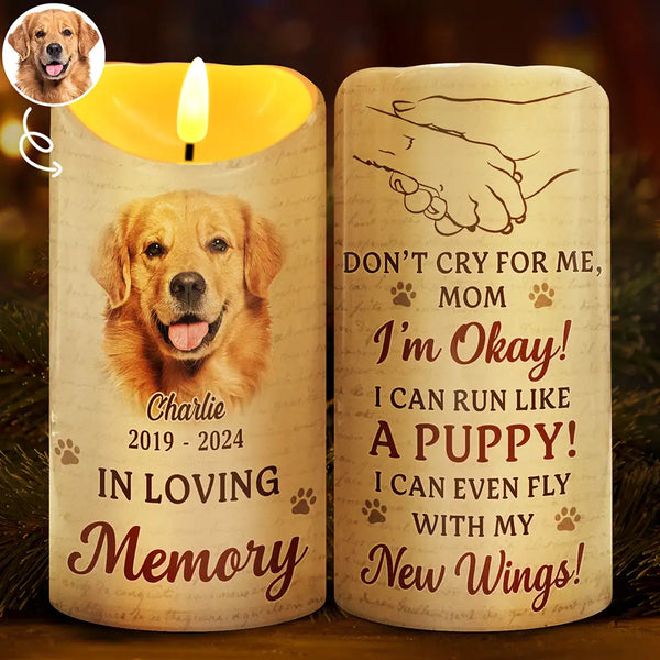 Memorial, Pet Lovers, Dog Lovers, Cat Lovers - Custom Photo Don't Cry For Me I'm Okay - Personalized Flameless LED Candle