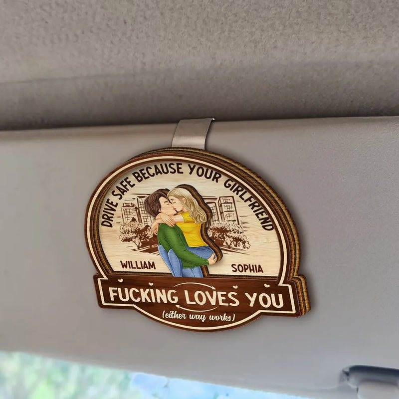 Gift For Husband, Gift For Boyfriend - Kissing Couple Drive Safe Because Your Wife Loves You - Personalized Custom Shaped Car Visor Clip

