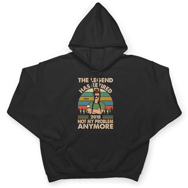 The Legend Has Retired Not My Problem Anymore Husband Dad Grandpa - Retirement Gift - Personalized Custom T Shirt