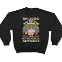 The Legend Has Retired Not My Problem Anymore Wife Mom Grandma - Retirement Gift - Personalized Custom T Shirt