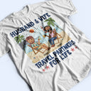 Husband And Wife Travel Partners For Life Beach Traveling Husband Wife - Couple Gift - Personalized Custom T Shirt