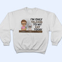 I'm Only Talking To My Dogs Today Chibi - Funny, Birthday Gift For Dog Mom, Dog, Dad, Dog Lovers, Cat Mom, Cat Dad, Cat Lovers, Pet Owners - Personalized Custom T Shirt