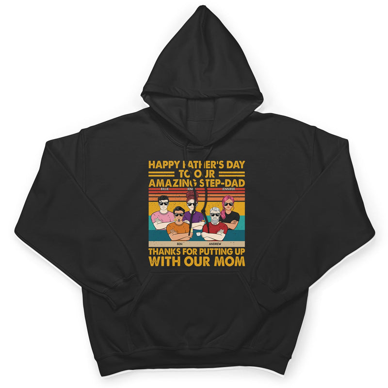 To Our Amazing Step-Dad Thanks For Putting Up With Our Mom Adult Children - Funny, Birthday Gift For Father, Papa, Husband - Personalized Custom T Shirt