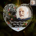 Custom Photo Your Wings Were Ready - Christmas, Memorial Gift For Family, Friends - Personalized Custom Shaped Acrylic Ornament