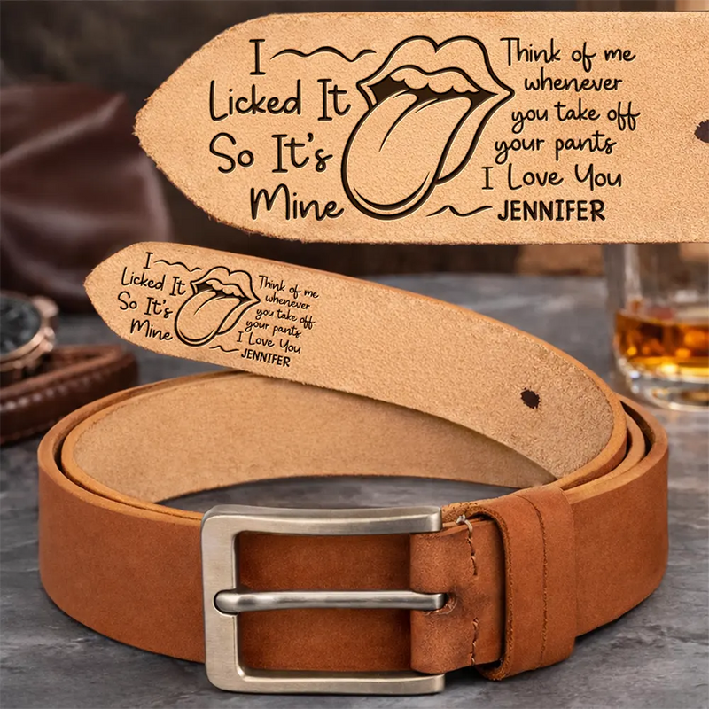 Gift For Husband, Gift For Boyfriend, Gift For Couples, Funny - Naughty Lips I Licked It So It's Mine Spicy Couple - Personalized Cowhide Leather Belt