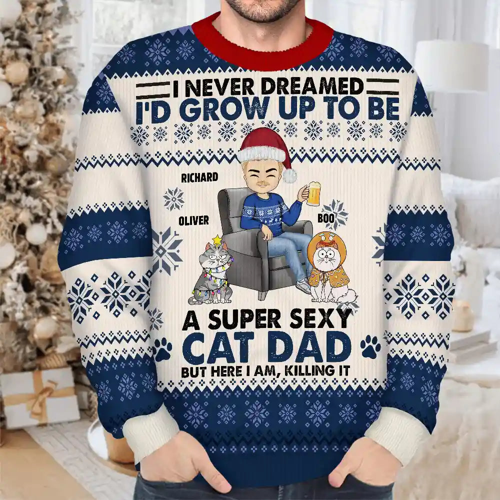 Funny,Cat Mom,Cat Lovers,Cat Dad,Christmas - Never Dream I'd Grow Up - Personalized Unisex Ugly Sweater