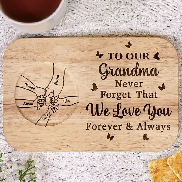 Gift For Grandma, Gift For Grandparents, Gift For Grandpa, Gift For Mother, Love - Never Forget That We Love You Forever And Always - Personalized Serving Board With Cup Holder
