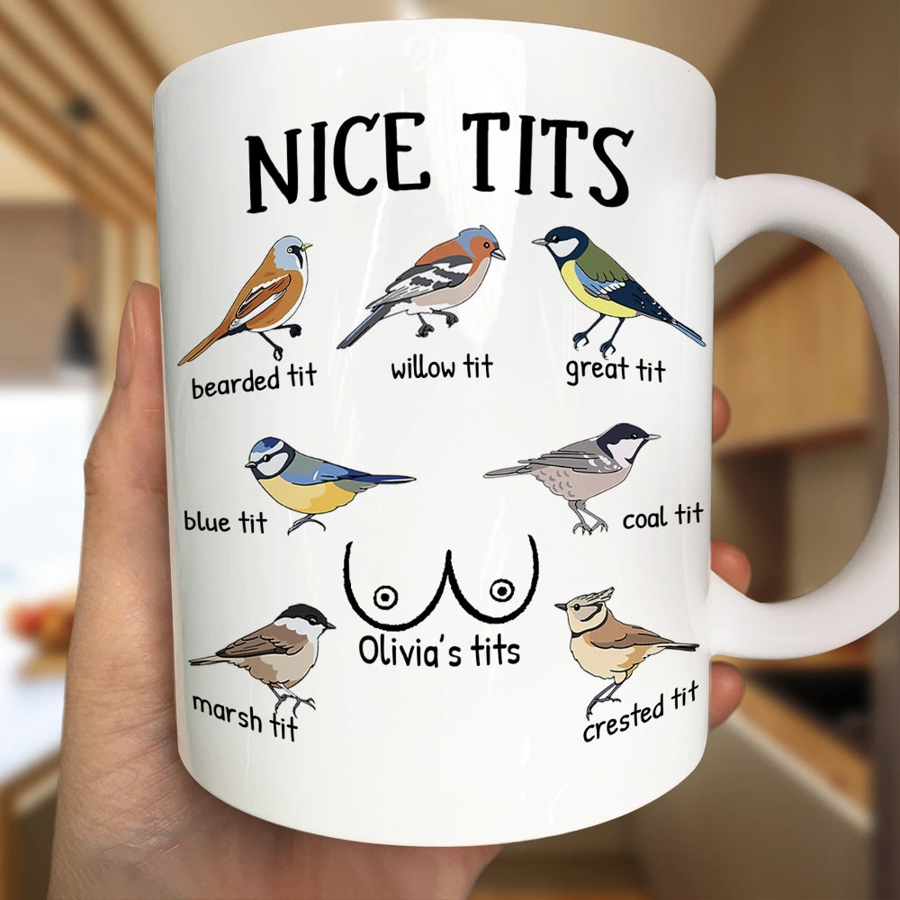 Nice Tits Bird Funny - Personalized Mug