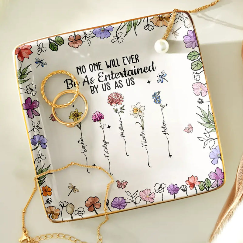 Gift For Bestie, Gift For Sisters, Gift For Women, Gifts For Colleagues, Funny - No One Will Ever Be As Entertained By Us As Us Bestie Birth Flower - Personalized Ring Dish