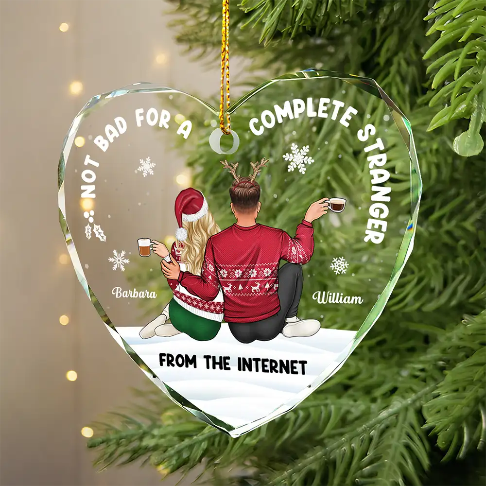 Gift For Couples,Gift For Husband,Gift For Wife,Gift For Boyfriend,Gift For Girlfriend,Funny - Not Bad For A Complete Stranger - Personalized Heart Shaped Glass Ornament
