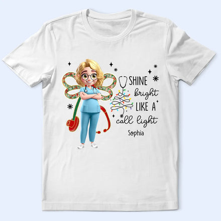 Nurse Shine Bright Like a Call Light - Personalized T Shirt