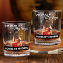 Gift For Husband, Gift For Boyfriend, Gift For Couples, Funny - Of All My Toys You Are My Favorite Spicy Couple - Personalized Whiskey Glass