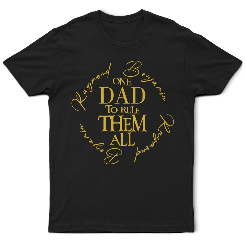Gift For Father,Humorous,Custom Text - One Dad To Rule Them All Custom Name Ring - Personalized T Shirt