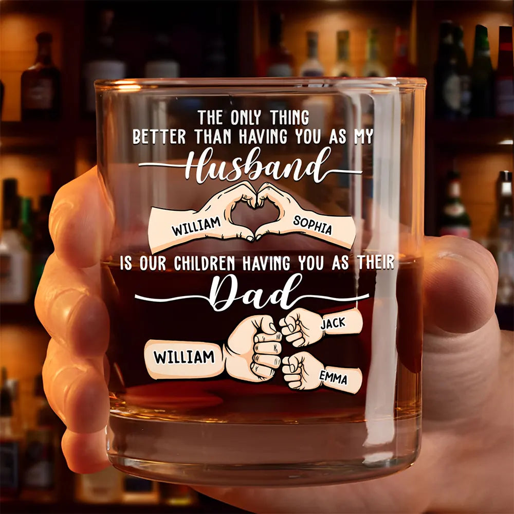 Gift For Father, Gift For Husband, Love - Our Children Having You As Their Dad - Personalized Whiskey Glass