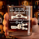 Gift For Father, Gift For Husband, Love - Our Children Having You As Their Dad - Personalized Whiskey Glass