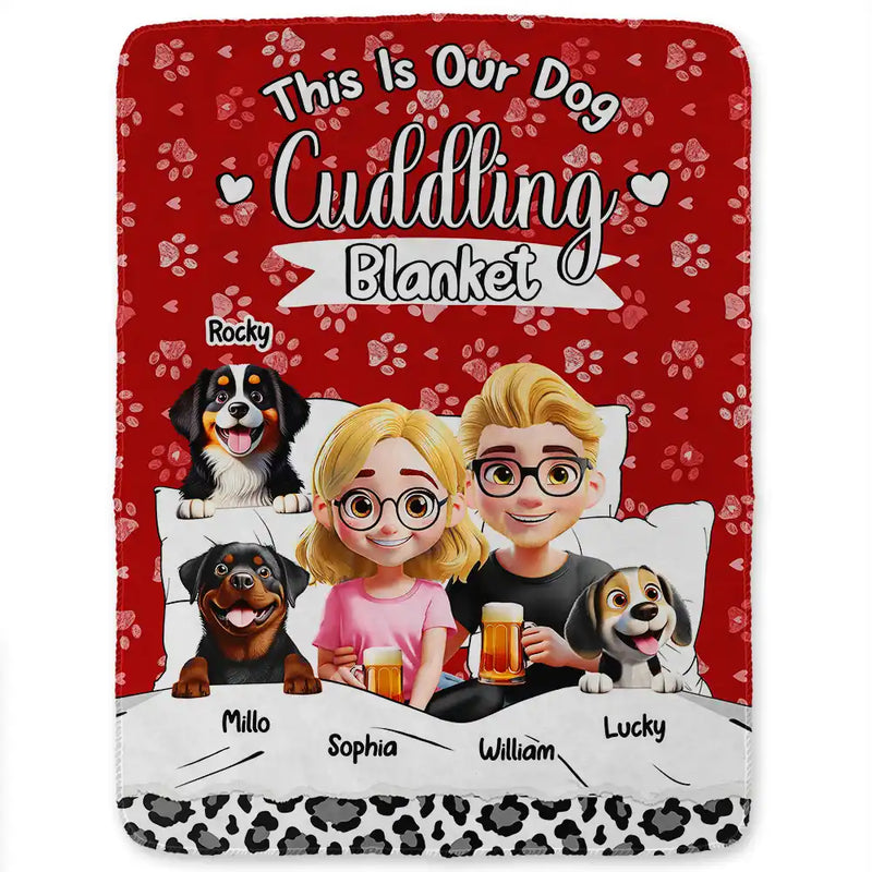 Gift For Couples,Gift For Husband,Gift For Wife,Gift For Boyfriend,Gift For Girlfriend,Dog Lovers,Dog Mom,Dog Dad,Dog Couple,Pet Lovers,Pet Mom,Pet Dad,Pet Couple,Love - Our Dog Cuddling Blanket - Personalized Fleece Blanket, Sherpa Blanket