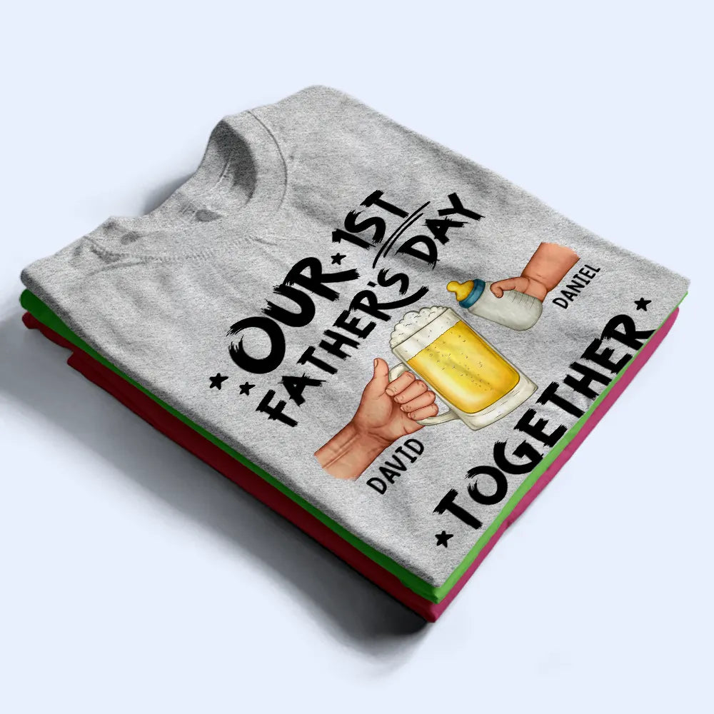Gift For Husband,Gift For Yourself,Gift For Men,Parents,Gift For Father,New Dad,New baby,Happy,Vector - Our First Father's Day Together - Personalized T Shirt