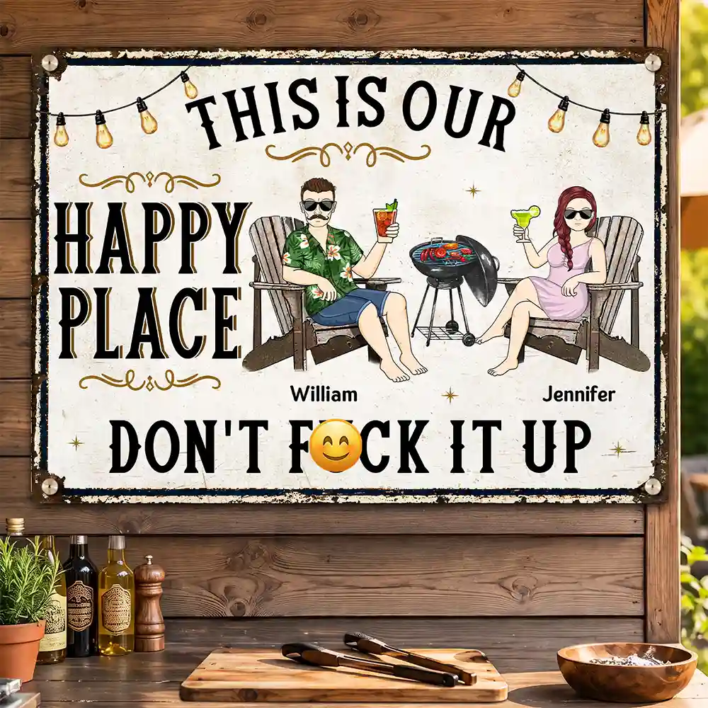 Our Happy Place Don't Ruin It - Personalized Classic Metal Signs