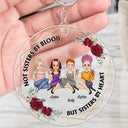 Not Sisters By Blood But Sisters By Heart - Gift For Besties - Personalized Acrylic Keychain