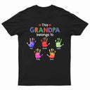 This Grandpa Daddy Belongs To - Gift For Dad, Father, Grandfather - Personalized T Shirt