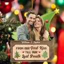 Custom Photo Christmas Couple From Our First Kiss Till Our Last Breath - Personalized Cutout Acrylic Ornament