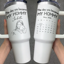 Custom Photo,New Dad,New Mom,New baby,Gift For Father,Non-Eng,Photo - Pencil Sketch (Bold),Calendar,Adorable - Custom Photo Bold Sketch Calendar The Day You Became My Mom Dad - Personalized Engraved 40oz Tumbler