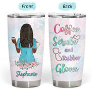 Coffee Scrubs And Rubber Gloves - Gift For Nurses - Personalized Custom Tumbler