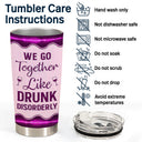 We Go Together Like Drunk - Gift For Besties, BFF - Personalized Custom Tumbler