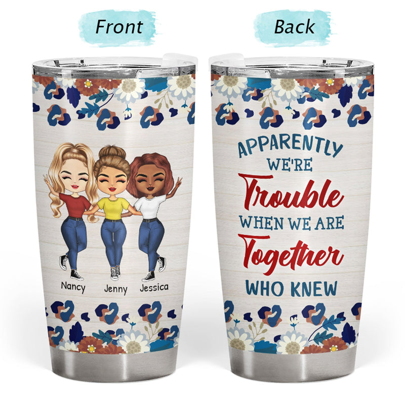 Walk Through But Only True Friends - Gift For Besties - Personalized Custom Tumbler