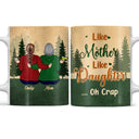 Like Mother Like Daughter - Gift For Mother Daughter Son - Personalized Custom White Edge-to-Edge Mug