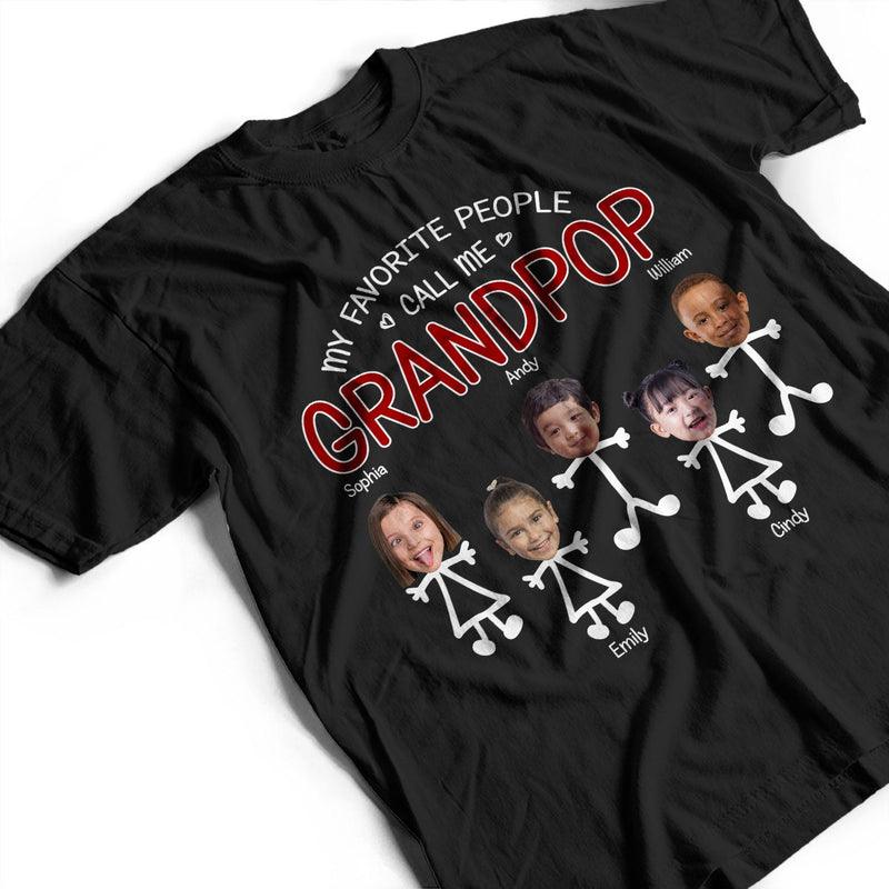 Custom Photo My Favorite People Call Me Grandpa - Birthday, Loving Gift For Dad, Daddy, Father, Grandfather - Personalized Custom T Shirt