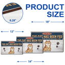 The Cats Have Been Fed - Home Decor, Funny Gift For Cat Lovers - Personalized Custom Shaped Wood Sign
