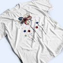 America 250th,Independence Day,Gift For Yourself,Proud,Icon - Patriotic Birth Flower Faith Freedom Pride - Personalized T Shirt