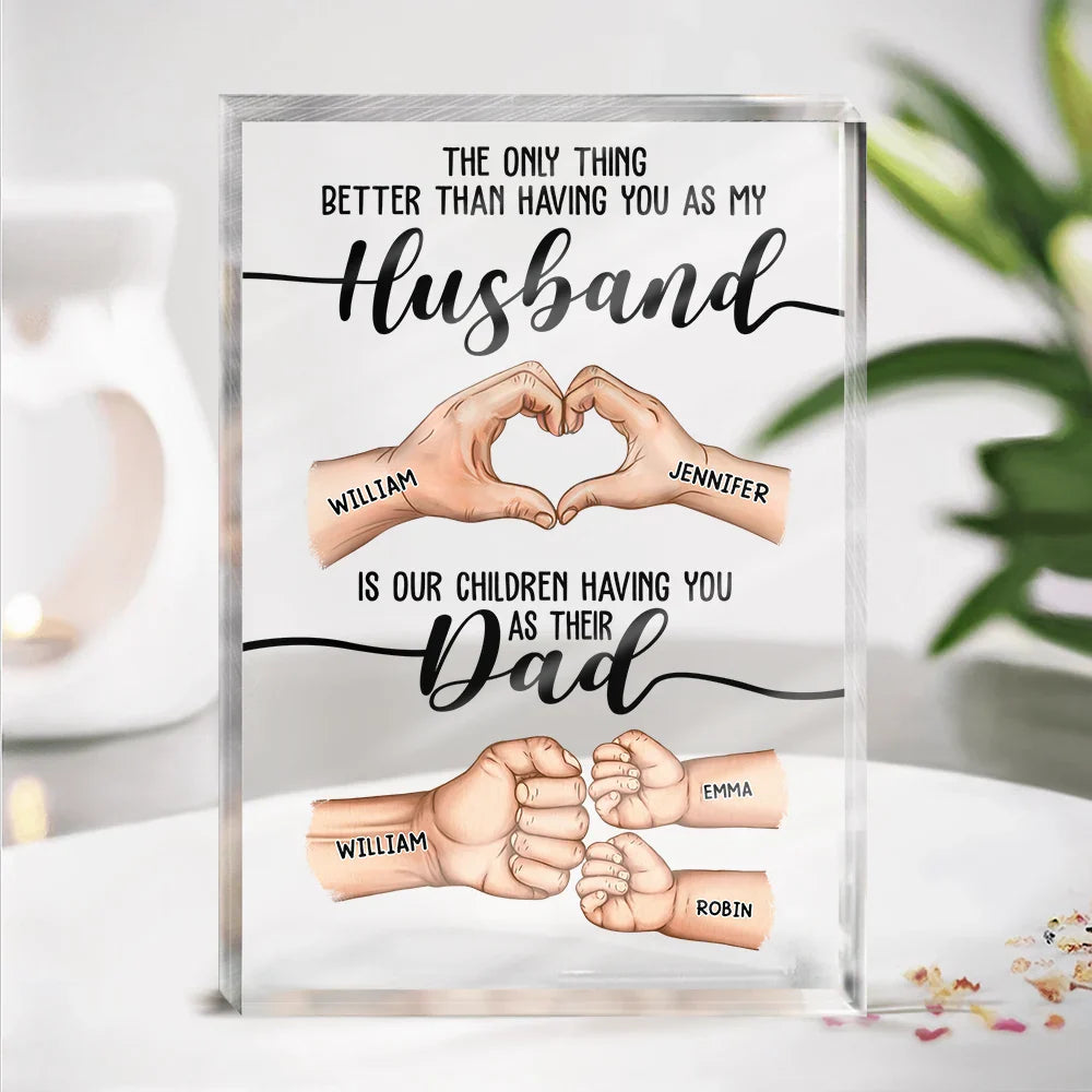 The Only Thing Better Than Having You As My Husband - Personalized Rectangle Shaped Acrylic Plaque