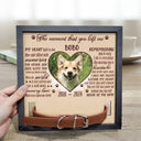 Custom Photo The Moment That You Left Me - Pet Memorial Gift, Cat Lovers, Dog Lovers - Personalized Pet Loss Sign, Collar Frame