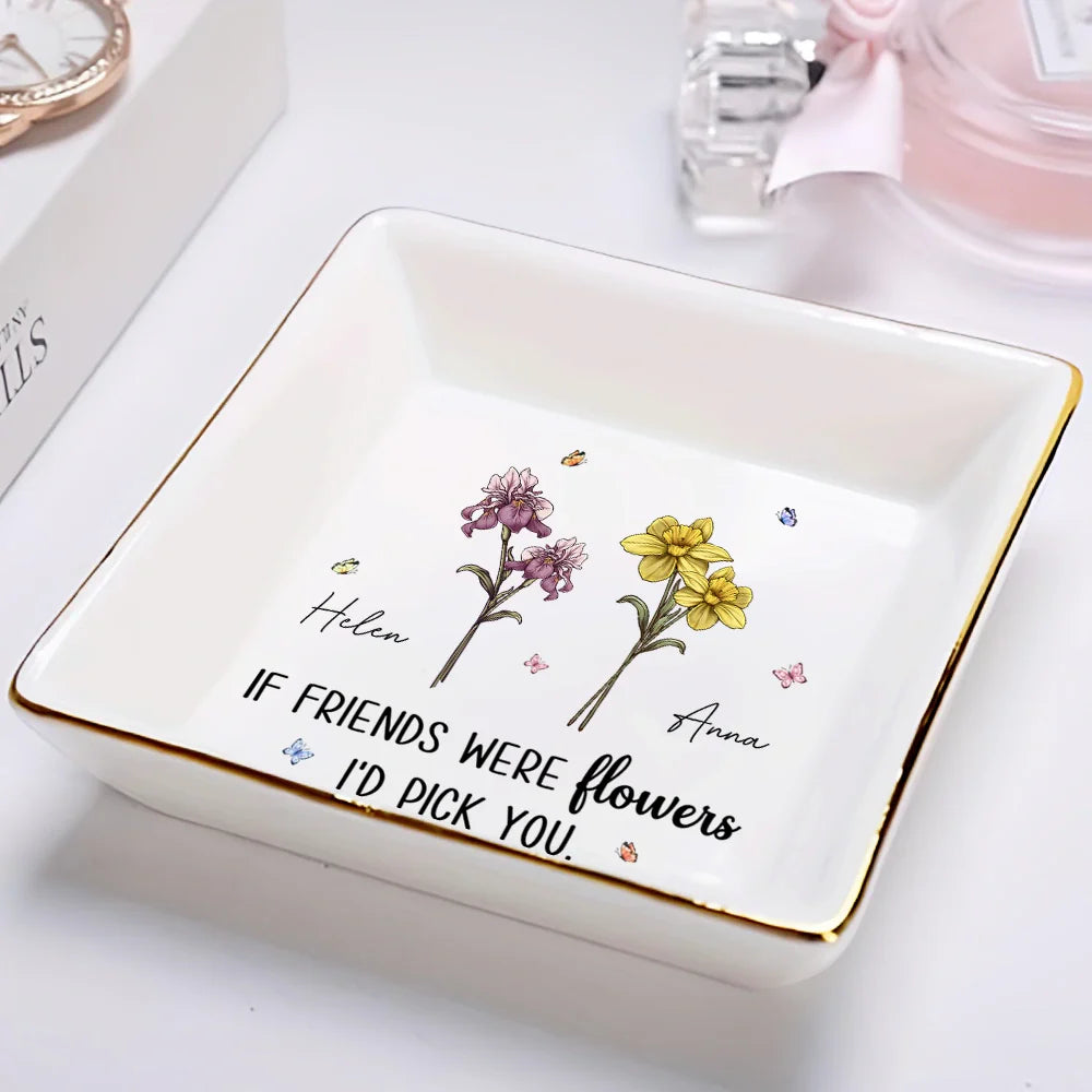 Besties Were Flowers I'd Pick You - Personalized Ring Dish