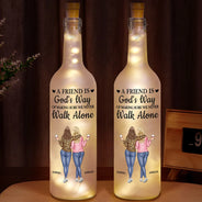 Gift For Bestie,Happy - A Friend Is God's Way Of Making Sure We Never Walk Alone - Personalized Bottle Light