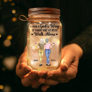 Gift For Bestie,Happy - A Friend Is God's Way Of Making Sure We Never Walk Alone - Personalized Mason Jar Light