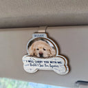 Pet Lovers,Dog Lovers,Cat Lovers,Memorial,Sad - Custom Photo I Will Carry You With Me - Personalized Custom Shaped Car Visor Clip