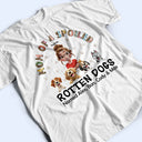 Dog Lovers,Pet Lovers,Funny,Dog Mom - Spoiled Rotten Dog Named - Personalized T Shirt
