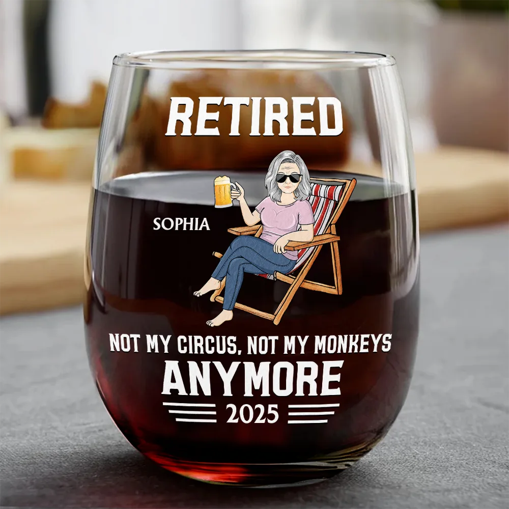 Retirement,Gift For Wife,Gift For Husband,Gift For Yourself,Gift For Women,Gift For Men,Gift For Grandpa,Gift For Father,Gift For Mother,Gift For Grandma,Funny - Retired Not My Circus Not My Monkeys Anymore - Personalized Stemless Wine Glass
