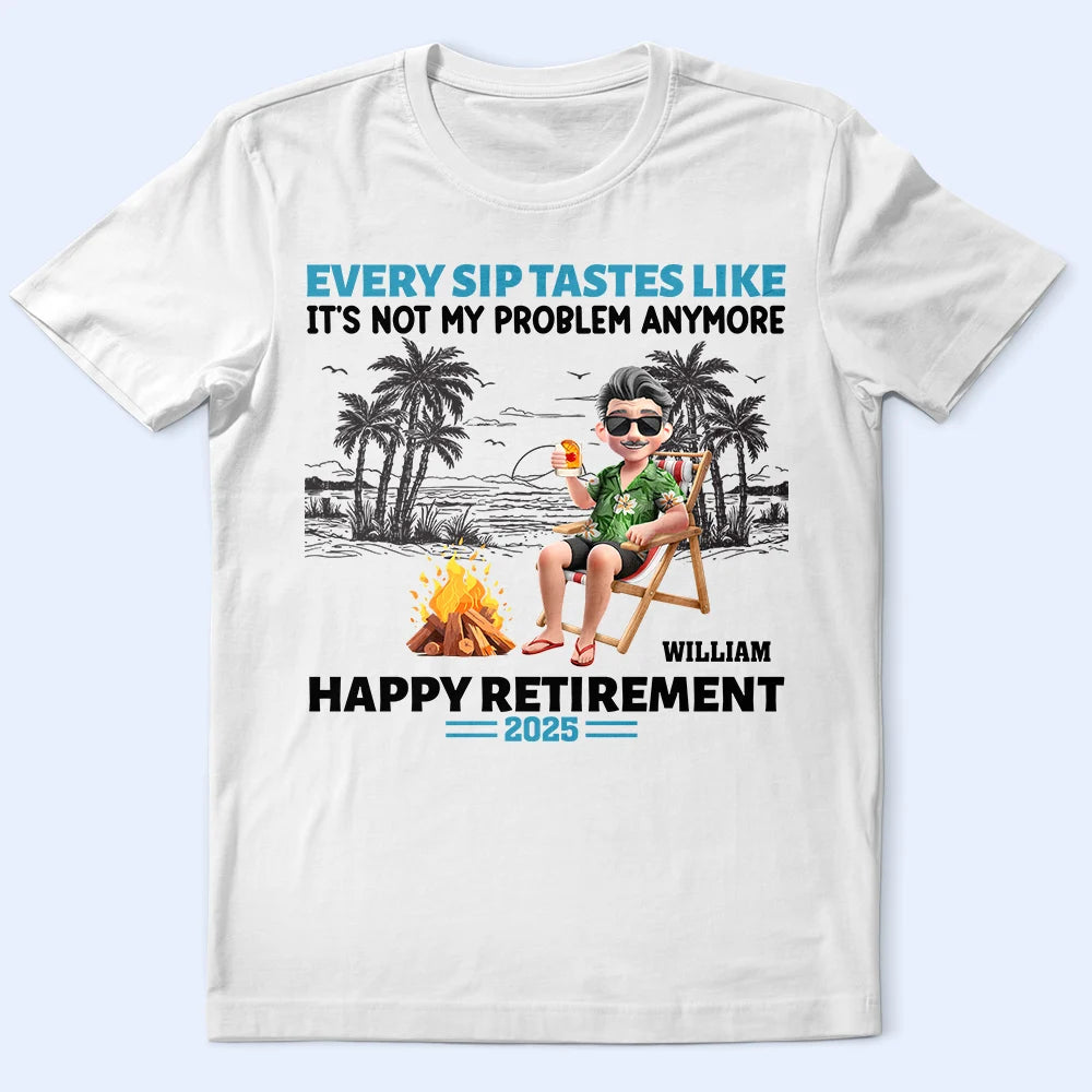 Summer, Beach, Retirement, Gift For Yourself, Happy - Retirement Beach Every Sip Taste Like - Personalized T Shirt