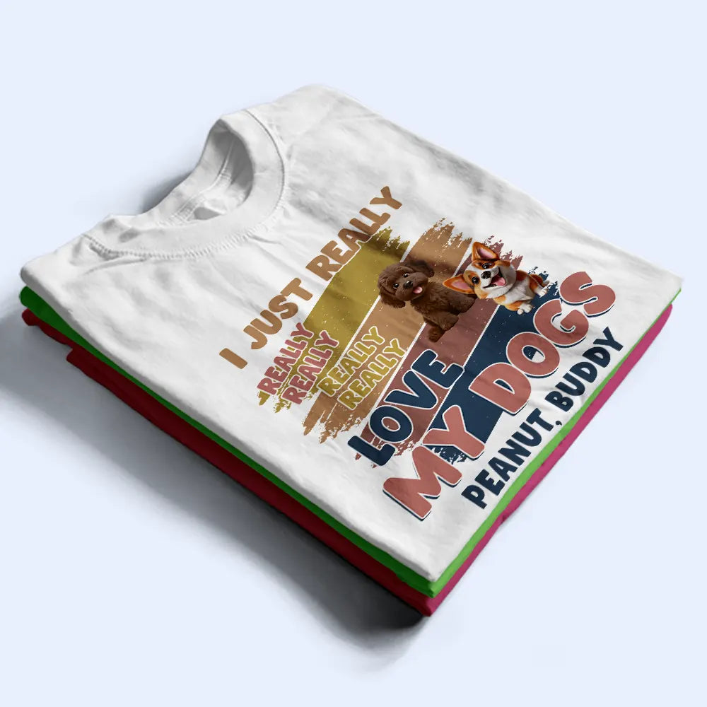 Dog Lovers,Funny - Retro Brush Stroke I Just Really Really Love My Dog - Personalized T Shirt