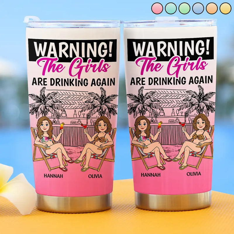Retro Style Besties Warning The Girls Are Drinking Again - Personalized Tumbler