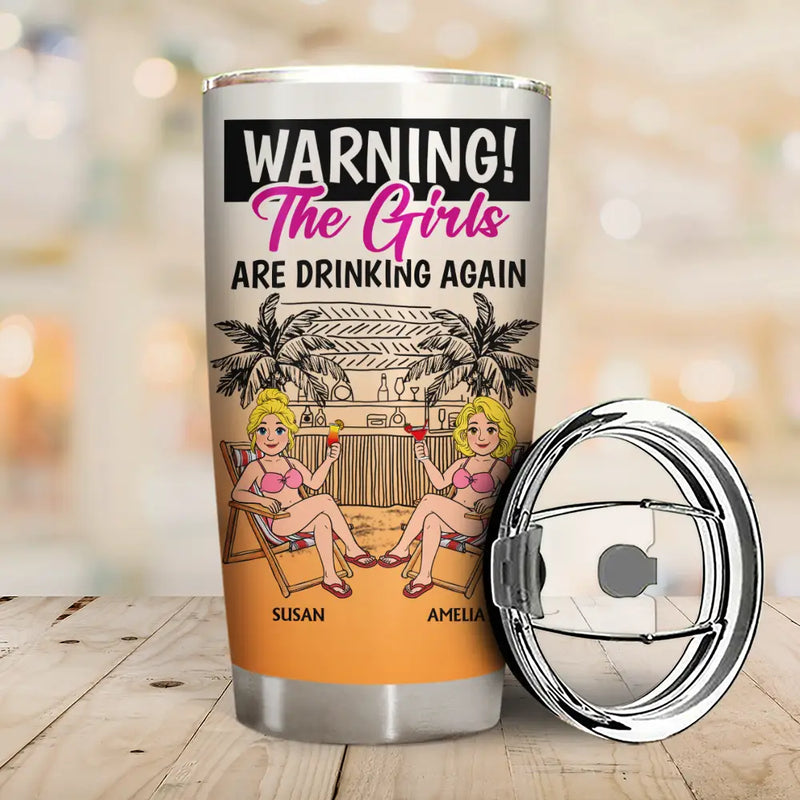Gift For Bestie,Humorous,Beach,Summer,Vector - Retro Style Besties Warning The Girls Are Drinking Again - Personalized Tumbler