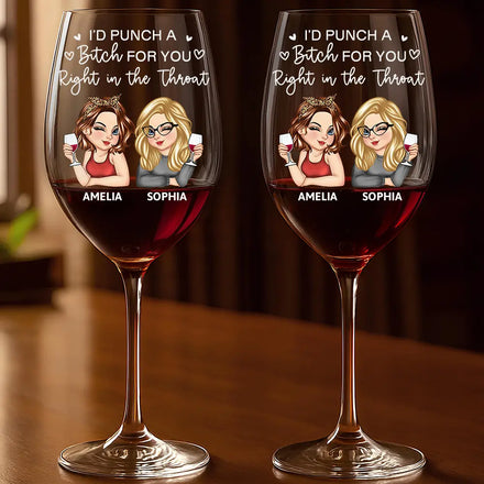 Right In The Throat Besties Sisters - Personalized Wine Glass