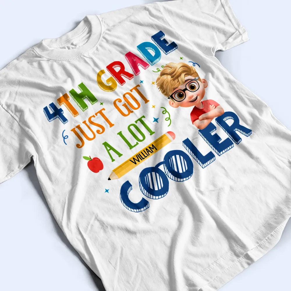 Gift For Kids, Gift For Grandkids, Back To School, Happy - School Just Got A Lot Cooler - Personalized T Shirt
